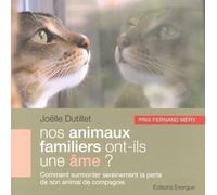 Nos animaux familiers ont-ils une âme ? - Joëlle Dutillet - Exergue - broché - Essai