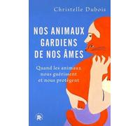 Nos animaux gardiens de nos âmes