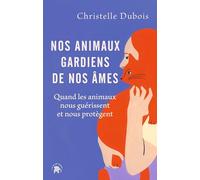 Nos animaux gardiens de nos âmes