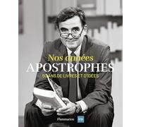 Nos années Apostrophes Collectif (Auteur), Augustin Trapenard (Préface)