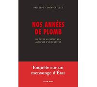 Nos années de plomb - Du Caire au Bataclan : Autopsie d'un désastre