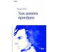 Nos années éperdues François Bott (Auteur)
