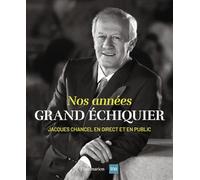 Nos Années Grand Echiquier - Jacques Chancel, En Direct Et En Public