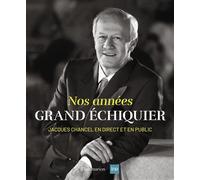 Nos années Grand Échiquier: Jacques Chancel, en direct et en public