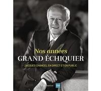 Nos années Grand Échiquier Martine Chancel (Auteur), Martine Chancel (Préface), Renaud Capuçon (Préface), Florian Zeller (Préface)