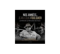 Nos années… Jean-Louis Foulquier La fête est privilège des fous ! - Maryz Bessaguet - Geste - relié - Beau livre