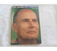 Nos années Mitterrand