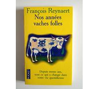 Nos années vaches folles