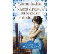 Nos arbres sont encore jeunes Wioletta Sawicka (Buch auf Polnisch)