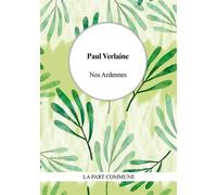 Nos Ardennes - Paul Verlaine - La Part Commune - broché - Poésie