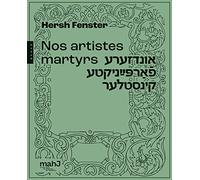 Nos artistes martyrs par Hersh Fenster