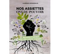 Nos Assiettes Ont Du Pouvoir - Recettes & Gestes Pour Une Cuisine Engagée