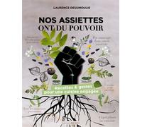 Nos assiettes ont du pouvoir Recettes & gestes pour une cuisine engagée - Laurence Dessimoulie - Sud-Ouest - broché - Guide