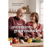 Nos aventures gourmandes - François Dompierre - La Presse - broché - Guide