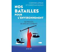 Nos batailles pour l'environnement: 50 procès - 50 ans de combats