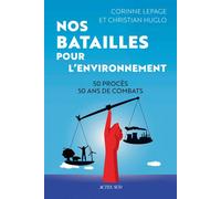 Nos batailles pour l'environnement 50 procès - 50 ans de combats - Corinne Lepage - Actes sud - broché - Essai