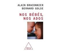 Nos bébés, nos ados - Alain Braconnier - Odile Jacob - broché - Etude