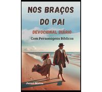 Nos Braços do Pai: Devocional Diário Com Personagens Bíblicos