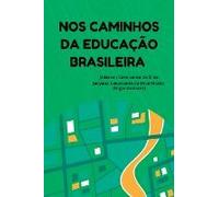 Nos Caminhos Da Educação Brasileira