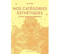 Nos catégories esthétiques Le zinzin, le mignon, l’intéressant - Sianne Ngai - D'ithaque Eds - broché - Essai