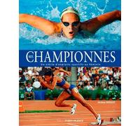 Nos championnes, un siècle d'exploits sportifs au féminin