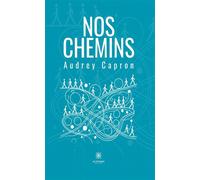 Nos chemins - Audrey Capron - Le Lys Bleu - broché - Poésie