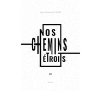 Nos chemins étroits