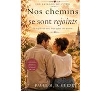 Nos chemins se sont rejoints: Les saisons du coeur