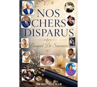 NOS CHERS DISPARUS: Bouquet de Souvenirs