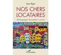 Nos Chers Locataires - Témoignages De Bailleurs Privés
