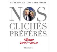 Nos clichés préférés Album 2007-2010 - Daniel Bernard - Flammarion - broché - Bande dessinée