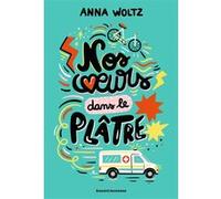 Nos coeurs dans le plâtre Anna Woltz (Auteur), Emmanuèle Sandron (Traduction), Marie Bretin (Illustration)