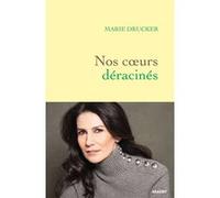 Nos coeurs déracinés Marie Drucker (Auteur)