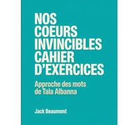 Nos Coeurs Invincibles cahier D'exercices: Approche des mots de Tala Albanna