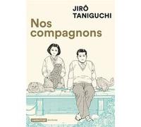 Nos Compagnons Jirô Taniguchi (Auteur), Jirô Taniguchi (Dessinateur), Jirô Taniguchi (Scénario), Patrick Honnoré (Traduction)