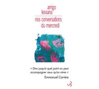 Nos conversations du mercredi - Arrigo Lessana - Bourgois - broché - Roman