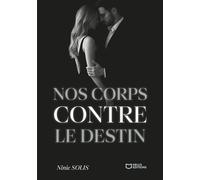 Nos corps contre le destin - Ninie Solis - Hello - broché - Roman