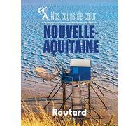 Le Routard – Nos coups de coeur en Nouvelle-Aquitaine