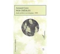 Nos créoles Etude politico-sociologique, 1890 - Claude Thiebaut - L'harmattan - broché - Etude