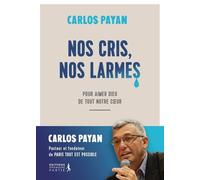 Nos Cris, Nos Larmes - Pour Aimer Dieu De Tout Notre Coeur