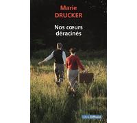 Nos cœurs déracinés Édition en gros caractères - Marie Drucker - Libra Diffusio - broché - Roman