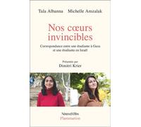 Nos cœurs invincibles. Correspondance entre une étudiante à Gaza et une étudiante en Israël - Dimitri Krier - Flammarion - ebook (ePub) - Essai