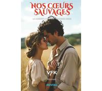 Nos cœurs sauvages - VFK - Advixo - broché - Roman adolescent