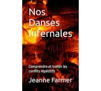 Nos Danses Infernales: Comprendre et traiter les conflits répétitifs