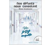 Nos Défunts Nous Consolent - Un Psy Enquête