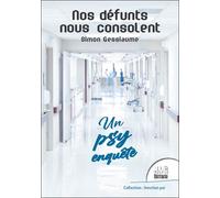 Nos défunts nous consolent - Un psy enquête - Simon Gessiaume - Jmg - broché - Essai