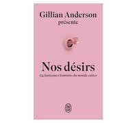 Nos désirs 174 fantasmes féminins du monde entier - Gillian Anderson - J'ai Lu - Poche - Essai