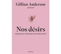 Gillian Anderson – Nos Désirs – 174 femmes révèlent leurs fantasmes les plus secrets – Broché