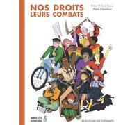 Nos droits, leurs combats - Irène Cohen-Janca - Des Elephants - broché - Document jeunesse