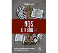 Nós e a Bíblia: História, fé e cultura do judaísmo e do cristianismo e sua relação com a Bíblia Sagrada.